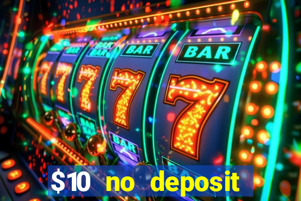 $10 no deposit mobile casino 2017