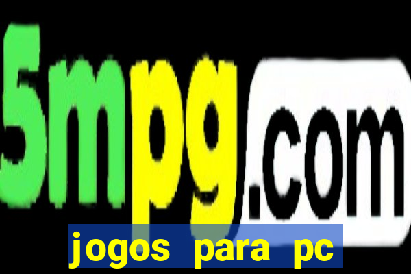 jogos para pc gratis windows 7