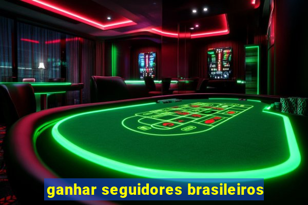 ganhar seguidores brasileiros