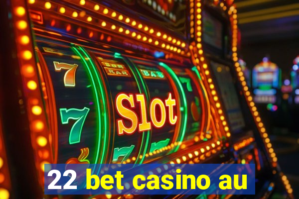 22 bet casino au