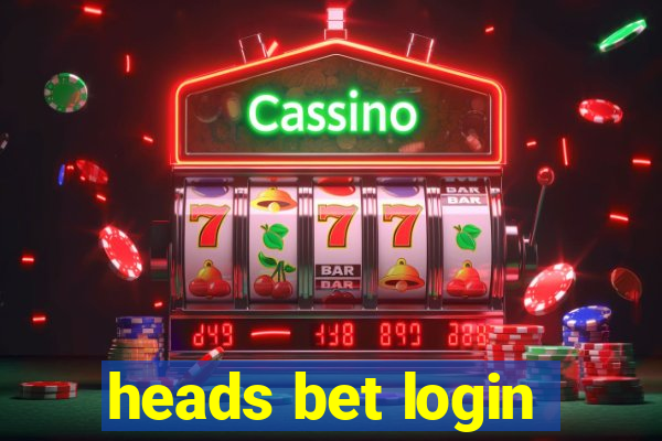 heads bet login