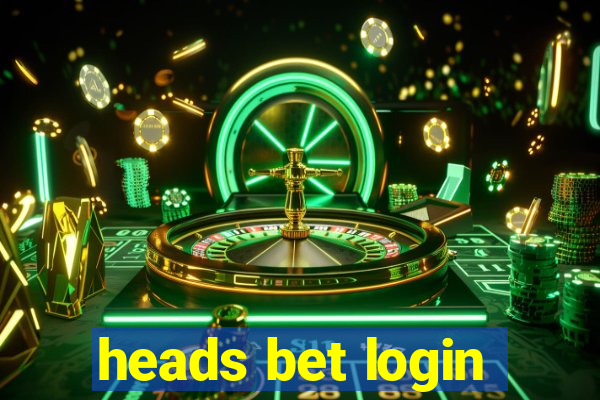 heads bet login