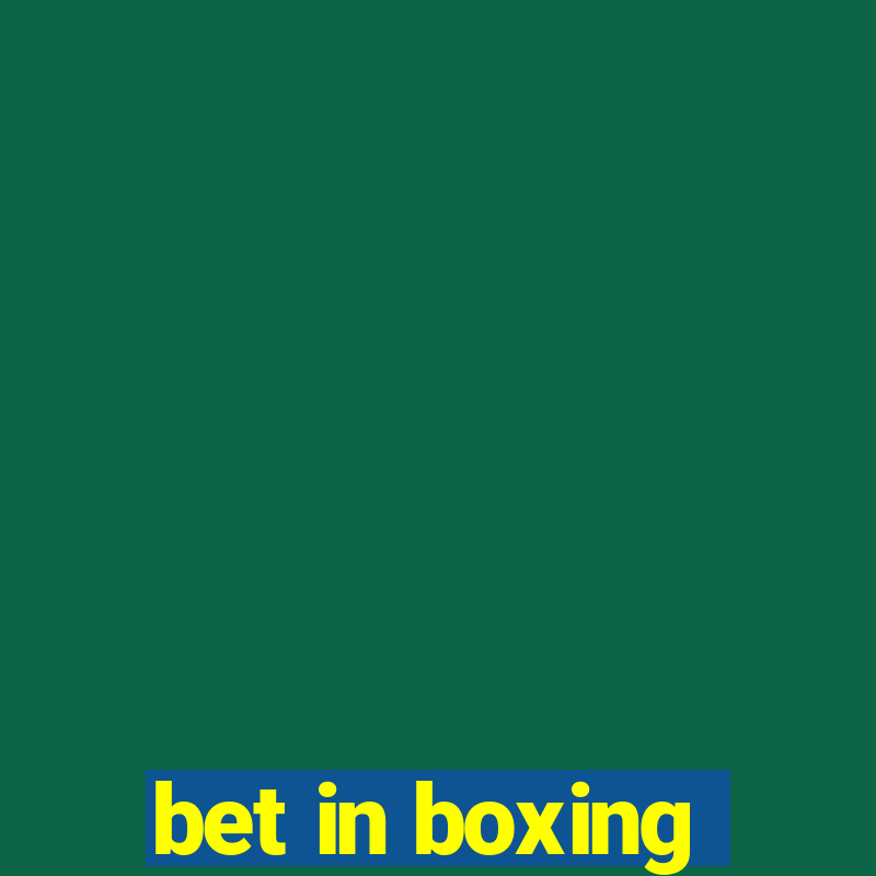 bet in boxing