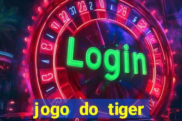 jogo do tiger bonus de cadastro