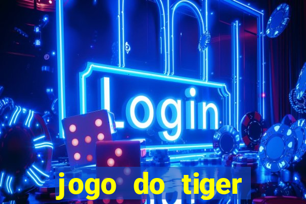 jogo do tiger bonus de cadastro