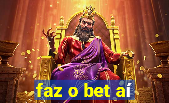 faz o bet aí