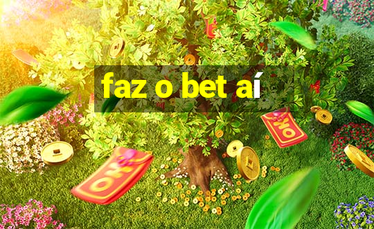 faz o bet aí