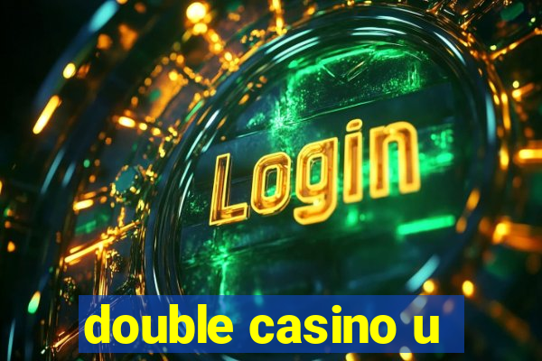 double casino u