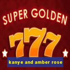 kanye and amber rose