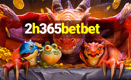 2h365betbet