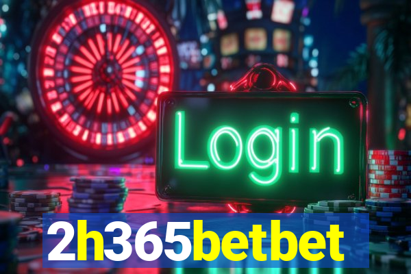 2h365betbet