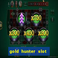 gold hunter slot free play