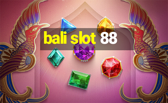 bali slot 88