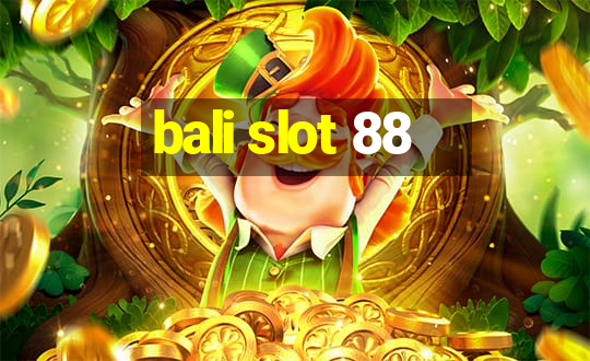 bali slot 88