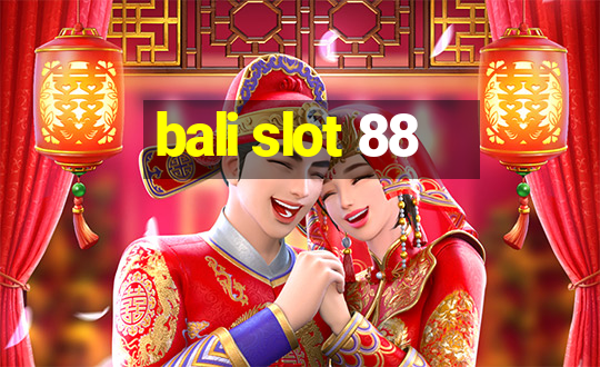 bali slot 88