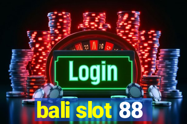 bali slot 88