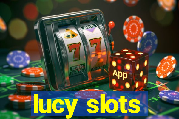 lucy slots