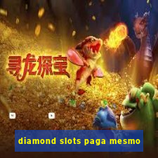 diamond slots paga mesmo