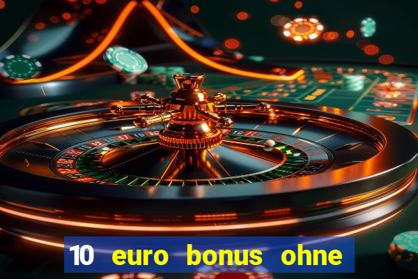 10 euro bonus ohne einzahlung casino 2022