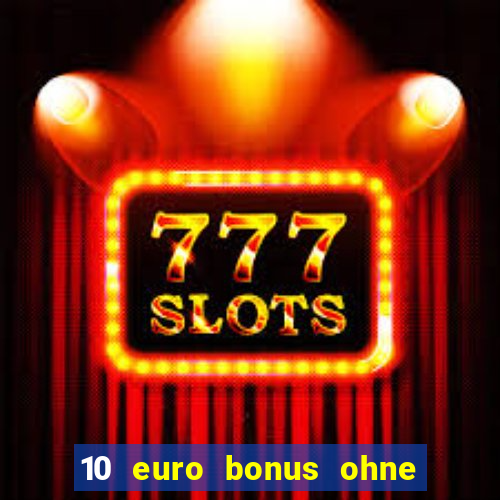 10 euro bonus ohne einzahlung casino 2022