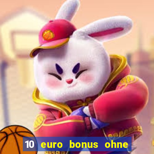 10 euro bonus ohne einzahlung casino 2022