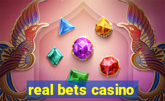 real bets casino