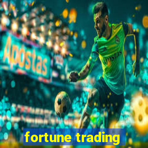 fortune trading