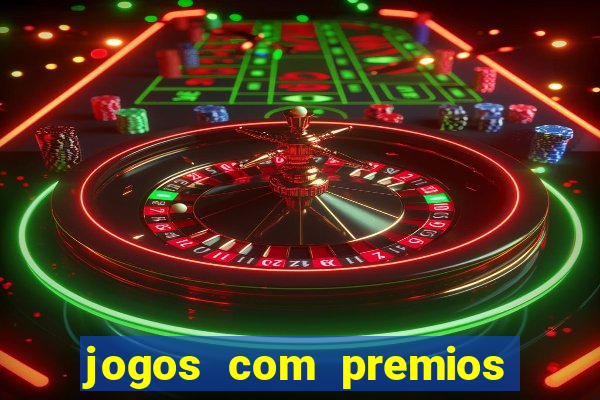 jogos com premios de verdade