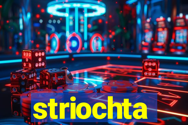 striochta