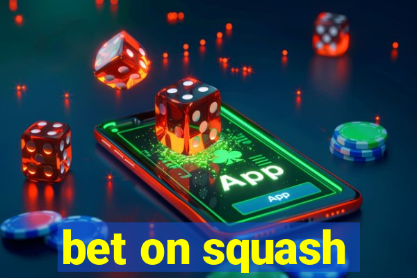 bet on squash