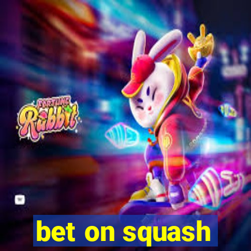 bet on squash