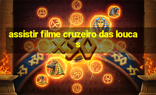 assistir filme cruzeiro das loucas