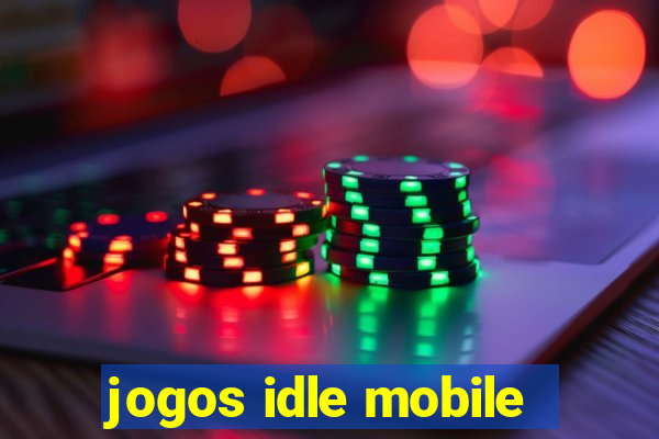 jogos idle mobile