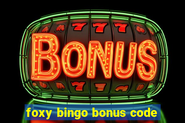 foxy bingo bonus code