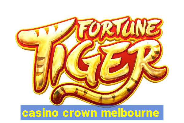 casino crown melbourne