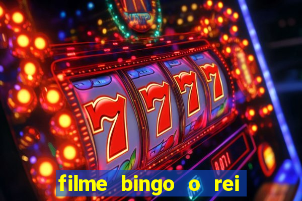 filme bingo o rei das manh?s