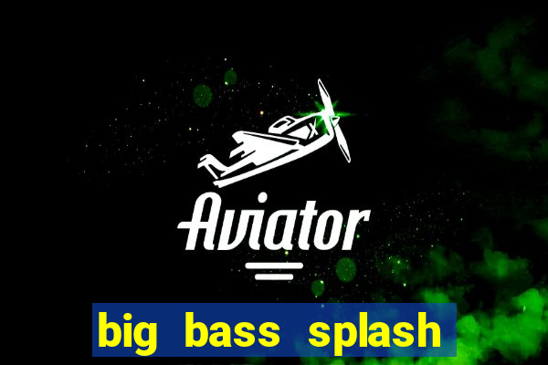 big bass splash slot rtp