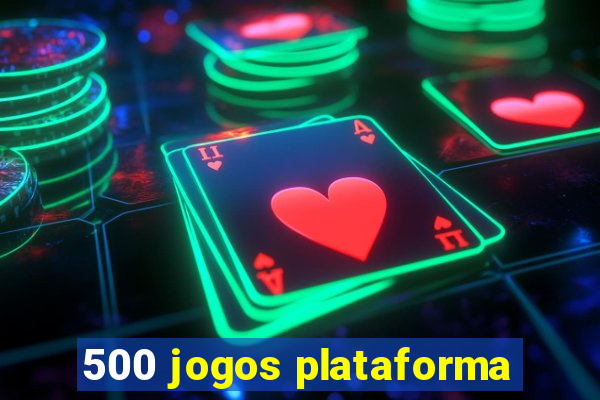 500 jogos plataforma