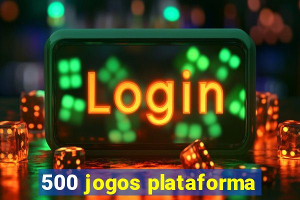 500 jogos plataforma