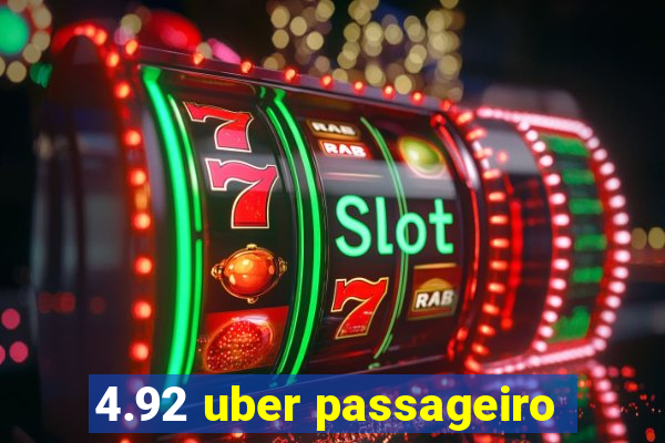 4.92 uber passageiro