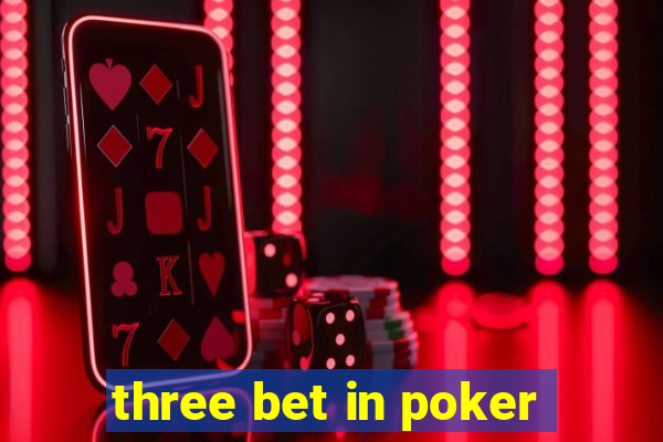 three bet in poker