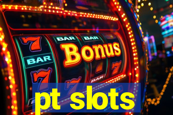 pt slots