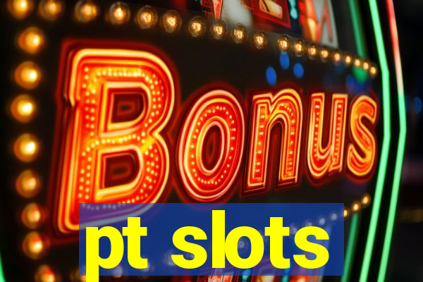 pt slots