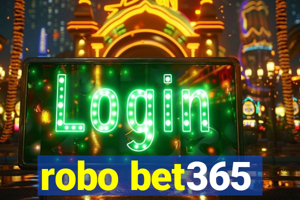 robo bet365