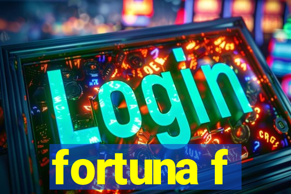 fortuna f