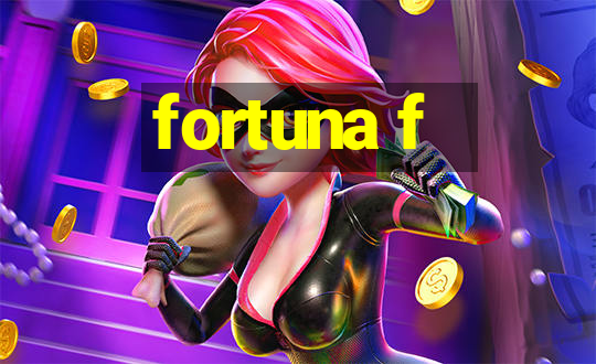 fortuna f