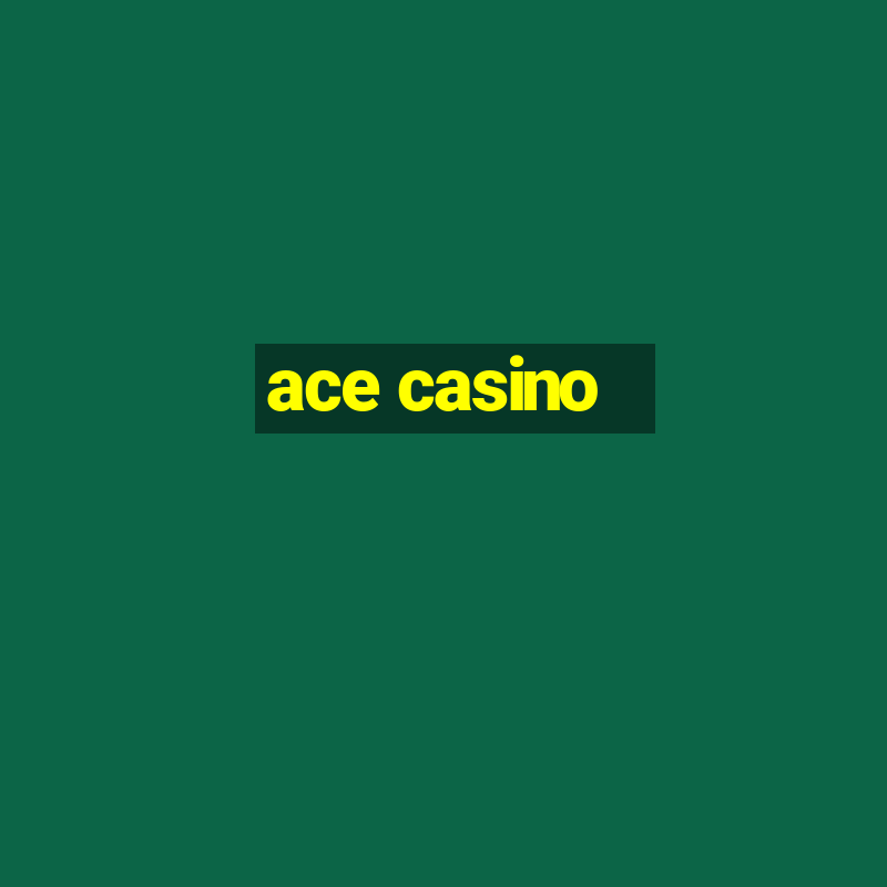 ace casino