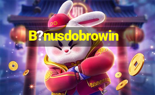 B?nusdobrowin