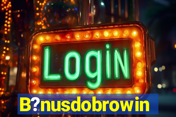 B?nusdobrowin