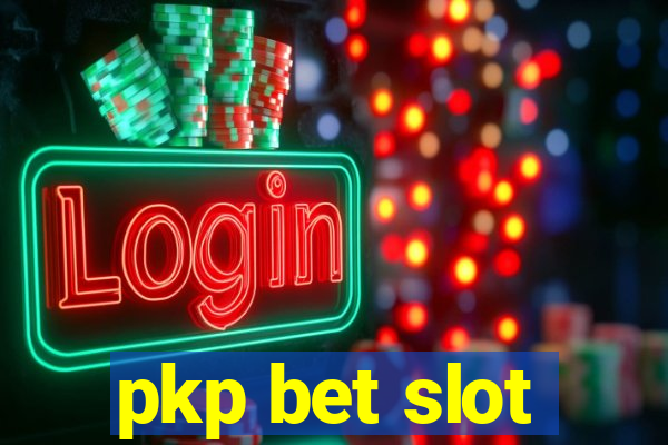 pkp bet slot